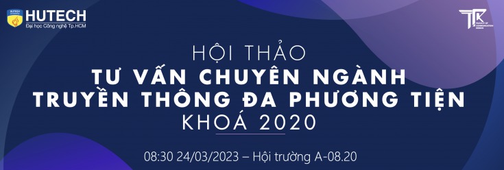 HỘI THẢO "TƯ VẤN CHUYÊN NGÀNH TRUYỀN THÔNG ĐA PHƯƠNG TIỆN KHOÁ 2020" 3