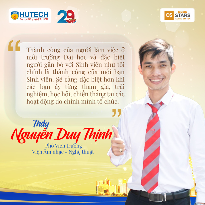 Thầy Nguyễn Duy Thịnh Phó Viện trưởng Viện Âm nhạc - Nghệ thuật "Thành công của tôi chính là thành công của mỗi bạn sinh viên" 6