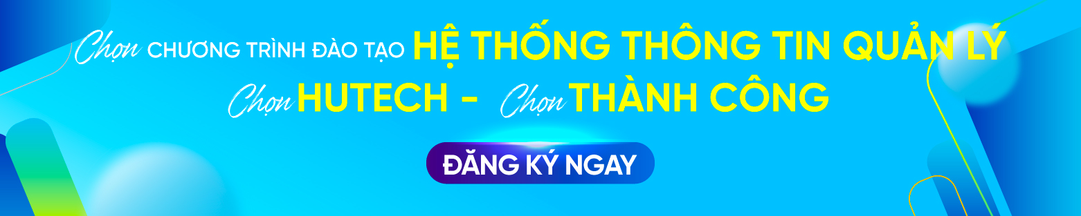 Ngành Hệ thống thông tin quản lý HUTECH 3
