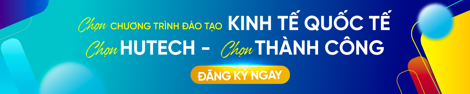 Ngành Kinh tế quốc tế HUTECH 9