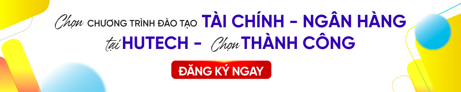 Ngành Tài chính ngân hàng là gì? Ra trường làm gì? HUTECH 4