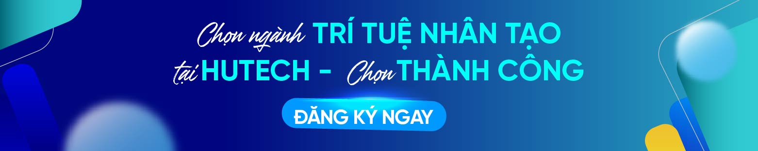Chọn ngành Trí tuệ nhân tạo HUTECH