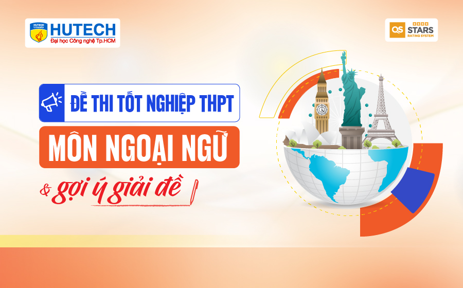 [Mới] - Đề thi tốt nghiệp THPT môn Ngoại ngữ và gợi ý giải đề 20