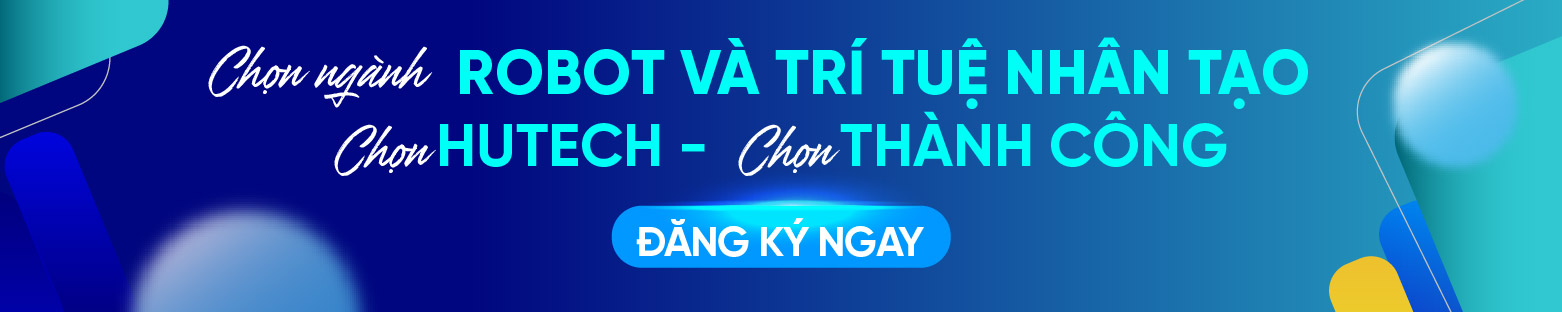 Chọn Ngành Robot và trí tuệ nhân tạo