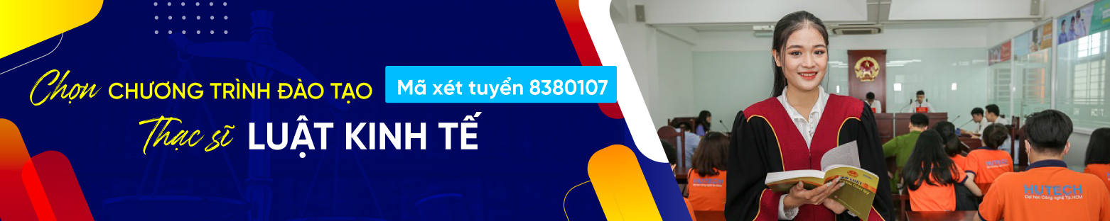 Thạc sĩ ngành Luật kinh tế HUTECH 1