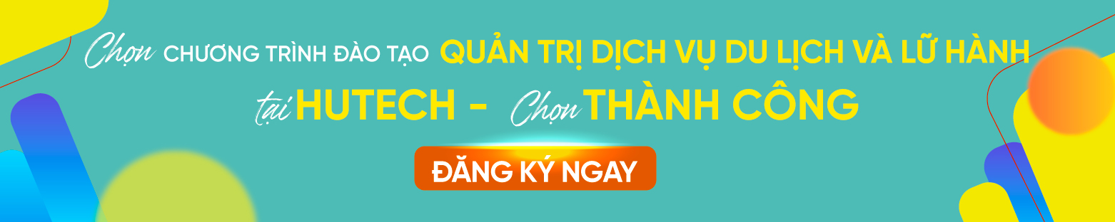 Ngành Quản trị dịch vụ du lịch và lữ hành HUTECH 06
