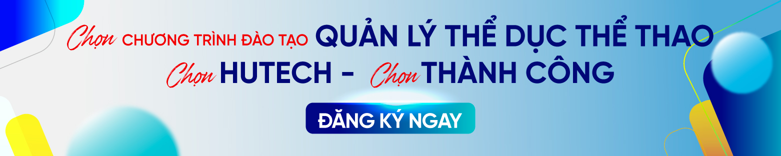 Ngành Quản lý thể dục thể thao xét tuyển các phương thức nào? 213