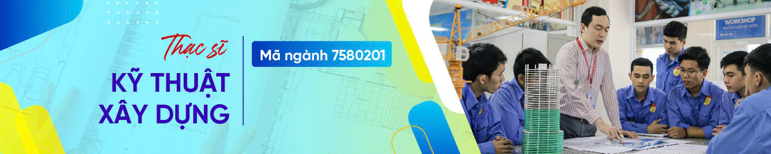 Thạc sĩ ngành Kỹ thuật xây dựng 4