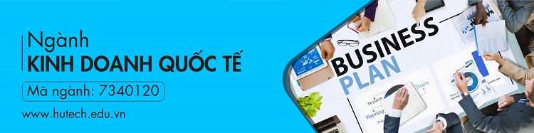 Để xét tuyển ngành Kinh doanh quốc tế cần học tốt môn nào