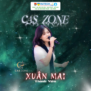 GIỚI THIỆU THÀNH VIÊN CÂU LẠC BỘ NGHỆ THUẬT CAS ZONE 131