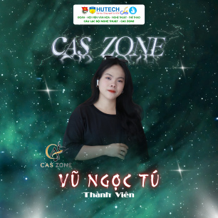 GIỚI THIỆU THÀNH VIÊN CÂU LẠC BỘ NGHỆ THUẬT CAS ZONE 141