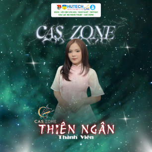 GIỚI THIỆU THÀNH VIÊN CÂU LẠC BỘ NGHỆ THUẬT CAS ZONE 134