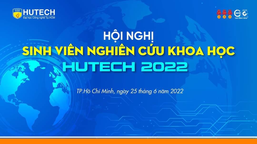 Hội nghị Sinh viên Nghiên cứu khoa học HUTECH 2022 sẽ diễn ra vào ngày 25 tháng 06 năm 2022 30