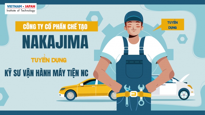 Công ty cổ phần chế tạo Nakajima tuyển dụng kỹ sư vận hành máy tiện NC 5