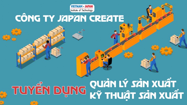 Công ty Japan Create tuyển dụng quản lý sản xuất・Kỹ thuật sản xuất 5