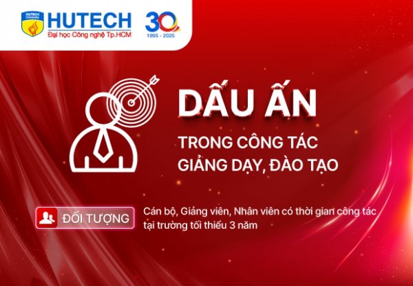 Hạng mục Dấu ấn trong công tác giảng dạy, đào tạo | HUTECH's Face 30