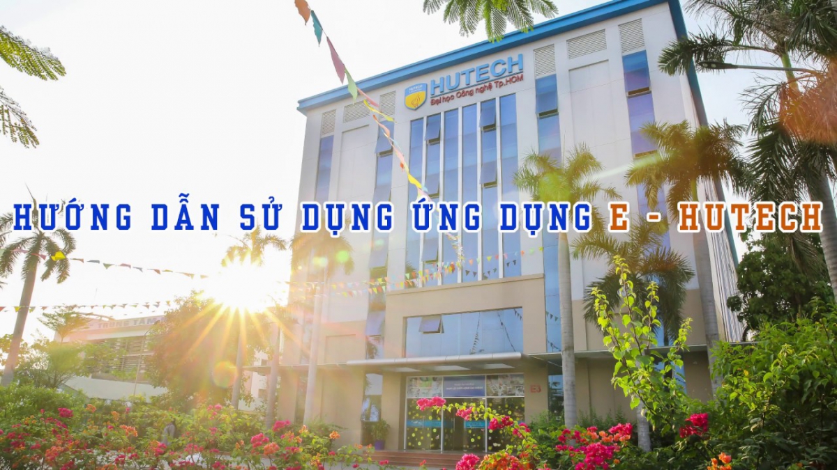 [Video] Hướng dẫn sử dụng ứng dụng e – HUTECH - TRUNG TÂM QUẢN LÝ CÔNG ...