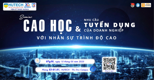 SEMINAR CAO HỌC & NHU CẦU TUYỂN DỤNG CỦA DOANH NGHIỆP VỚI NHÂN SỰ TRÌNH ĐỘ CAO