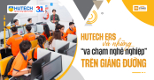 HUTECH-ers và những “va chạm nghề nghiệp” trên giảng đường