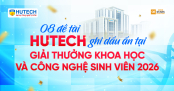 08 đề tài HUTECH ghi dấu ấn tại Giải thưởng Khoa học và Công nghệ sinh viên 2026
