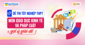 [Mới] Đề thi tốt nghiệp THPT môn Giáo dục kinh tế & pháp luật, và gợi ý giải đề