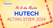Hé lộ dàn Mentor đáng mong đợi của HUTECH Acting Stars 2024