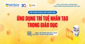 HUTECH tổ chức Hội thảo Khoa học Quốc gia “Ứng dụng Trí tuệ Nhân tạo trong Giáo dục” vào ngày 13/12 tới