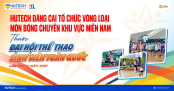 HUTECH đăng cai tổ chức Vòng loại môn Bóng chuyền khu vực miền Nam thuộc Đại hội Thể thao sinh viên toàn quốc lần thứ VI năm 2026