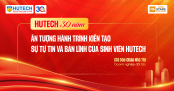 [HUTECH 30 năm] Ấn tượng hành trình kiến tạo sự tự tin và bản lĩnh của sinh viên HUTECH