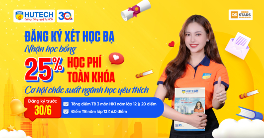 Đăng ký xét học bạ vào HUTECH trước 30/6, nhận ngay học bổng 25% học phí toàn khóa