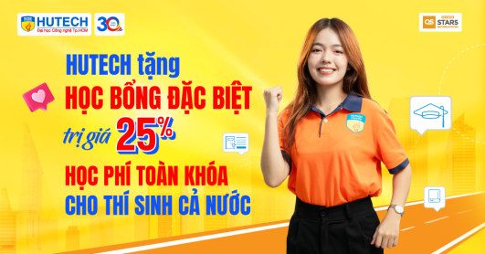 HUTECH tặng học bổng đặc biệt trị giá 25% học phí toàn khóa cho thí sinh cả nước