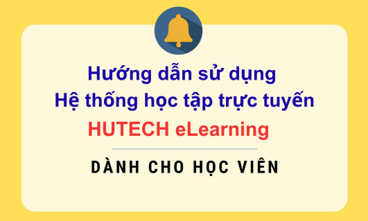 Hướng dẫn sử dụng hệ thống học tập trực tuyến HUTECH eLearning