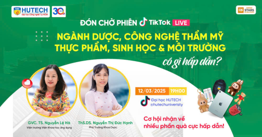 [HUTECH TIKTOK LIVE 2025] Khám phá nhóm ngành Dược, Công nghệ thẩm mỹ, Thực phẩm, Sinh học & Môi trường: Có gì thú vị?