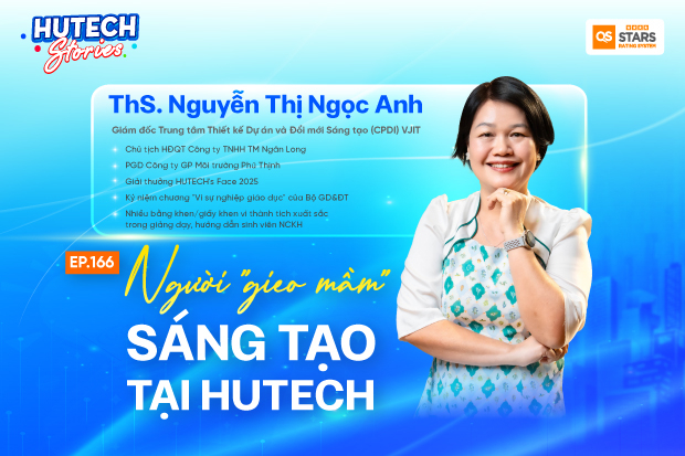 HUTECH Stories Ep.166 | Người “gieo mầm” sáng tạo tại HUTECH.