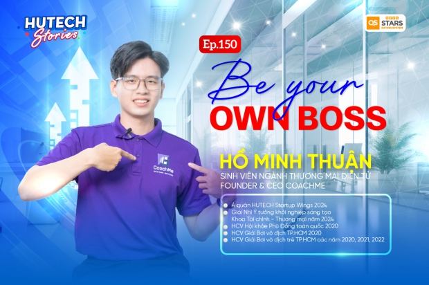 HỒ MINH THUẬN | BE YOUR OWN BOSS | HUTECH STORIES EP.150