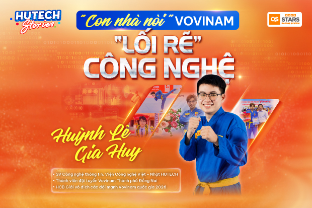 HUTECH Stories Ep.204 | “Con nhà nòi” vovinam & “Lối rẽ” công nghệ