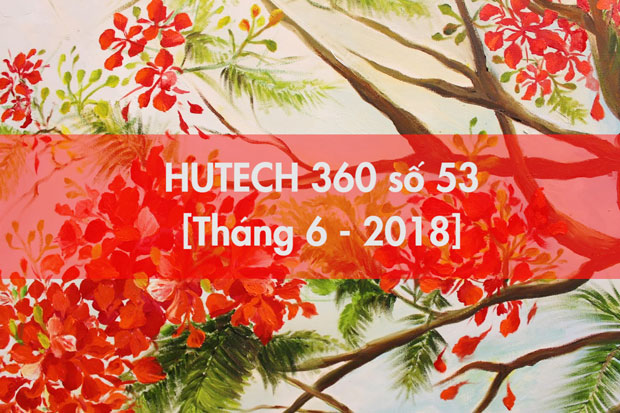 HUTECH 360 số 53 [Tháng 6 - 2018]
